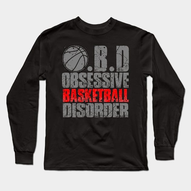 Obsessive Basketball Disorder Long Sleeve T-Shirt by Mila46